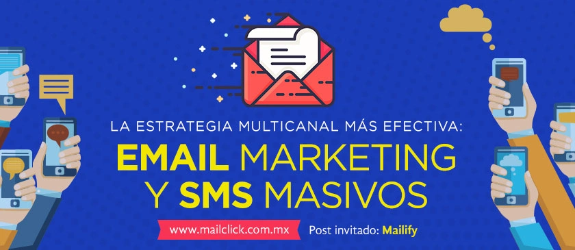 La estrategia multicanal más efectiva email marketing y SMS masivos