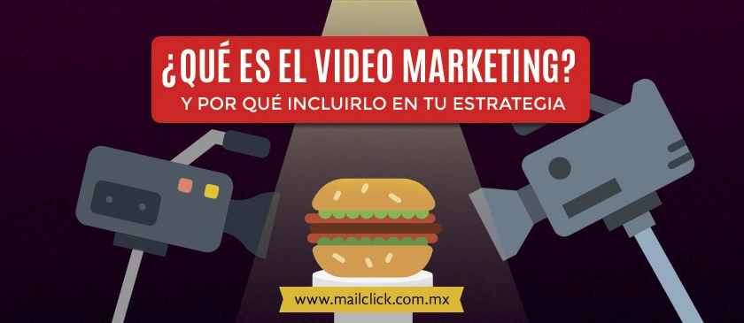 Video Marketing: Qué es y por qué incluirlo en tu estrategia publicitaria
