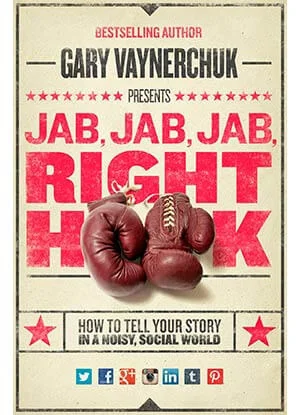 Portada de libro jab jab jab right hook how to tell your story in a noisy social world 