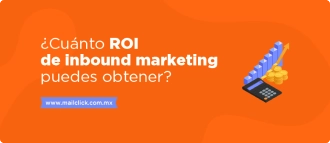 ¿Cuánto ROI del Inbound Marketing puedes obtener?