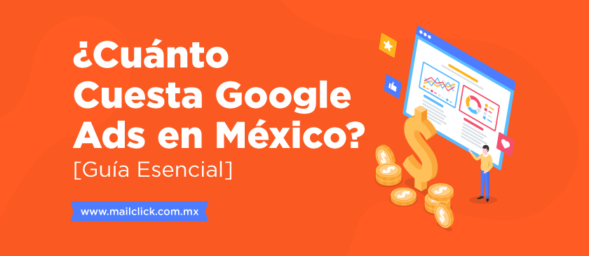 Conoce cuánto cuesta Google Ads en México