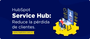 HubSpot Servicie Hub: Reduce la pérdida de clientes