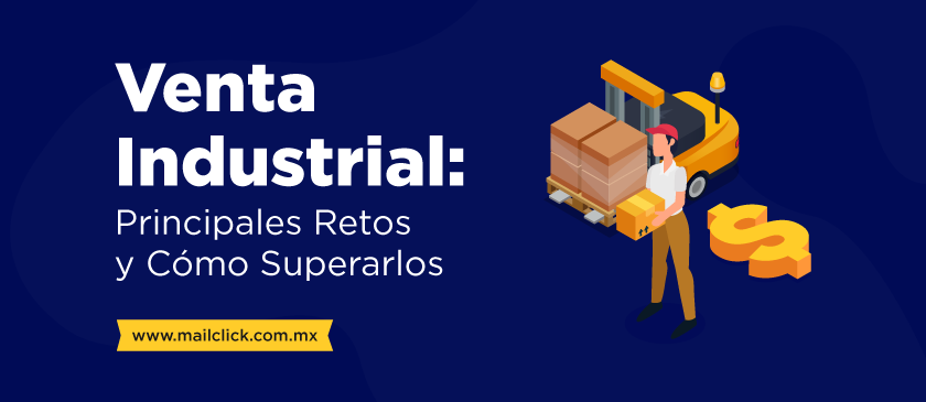 Venta Industrial, sus retos y cómo superarlos